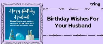 130 unique birthday wishes for your husband