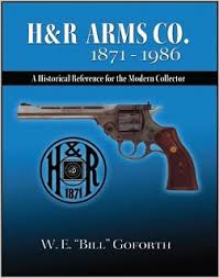 Book Review H R Arms Co 1871 1986 Forgotten Weapons