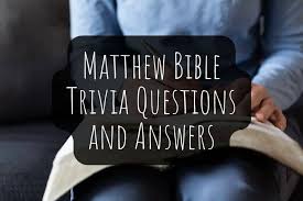 50 matthew trivia questions and