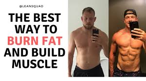 burn fat and build lean muscle