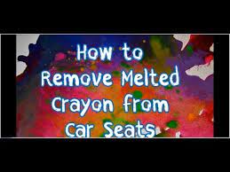 remove melted crayon steps from car