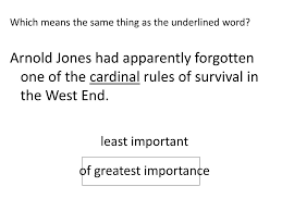 ppt vocabulary chapters powerpoint presentation id  arnold jones had apparently forgotten one of the cardinal rules of survival in the west end least important of greatest importance