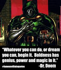 I firmly believe that a story is only as good as the villain. Famous Villain Quotes