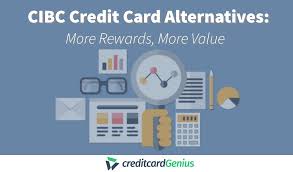 Cibc Credit Card Alternatives More Rewards More Value