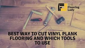 best way to cut vinyl plank flooring