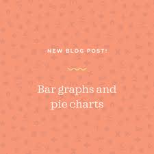 bar graphs and pie charts for data sets