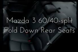 how to fold down rear seats in the mazda 3