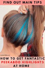 How to highlight your hair without creating zebra stripes. 35 Modern Peekaboo Hair Ideas Spice Things Up Get No Damage