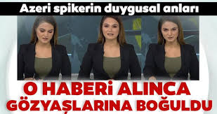 Haberler ve güncel gelişmeler, gündemden ekonomiye son dakika haberler türkiye'nin en çok takip edilen flaş haber sitesi en son haber'de. Son Dakika Azeri Spikerin Canli Yayinda Duygu Dolu Anlari Son Dakika Haberler