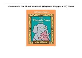 In the thank you book!, piggie wants to thank everyone. Download The Thank You Book Elephant Piggie 25 Ebook