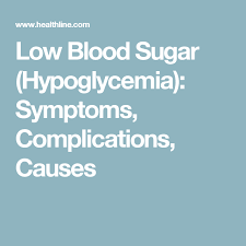 Low Blood Sugar Hypoglycemia Symptoms Complications
