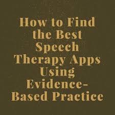 Apps can be a great way for kids to practice a variety of skills. How To Find The Best Speech Therapy Apps Using Evidence Based Practice Speech And Language Kids