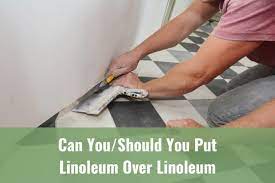 put linoleum over linoleum
