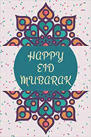 May allah be at your rescue on this happy occasion of eid and provide happiness, peace, and prosperity to you and your family. Happy Eid Mubarak Eid Al Fitr Or Al Adha Gift Muslim Journal Arabic Notebook Amazon De World Islamic Fremdsprachige Bucher