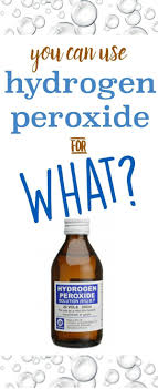7 awesome uses for hydrogen peroxide