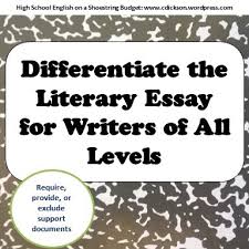 How To Differentiate With Literary Essay Writing Ms Dicksons Class