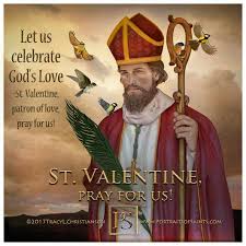 Explore our collection of motivational and famous quotes by authors you st valentine quotes. St Valentine Is A Saint For Lovers Of Christ Saint Valentine Happy Feast Day Catholic Art