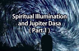 Spiritual Illumination And Jupiter Dasa Part 1 Vedic
