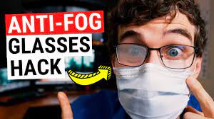 from fogging while wearing a face mask