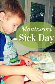 I opened the door to her room and saw one sick kid. Montessori Sick Day Child Led Life