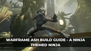 warframe ash build guide a ninja