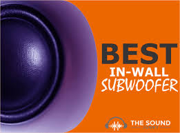 7 Best In Wall Subwoofers In 2022