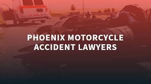 phoenix motorcycle accident lawyer