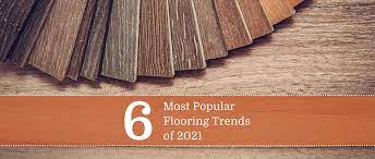6 Most Popular Flooring Trends Of 2021