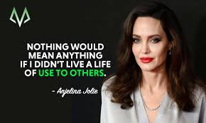 Humanitarian quotes from 10 famous humanitarians and advocates. Top 25 Most Inspiring Angelina Jolie Quotes Motivationgrid