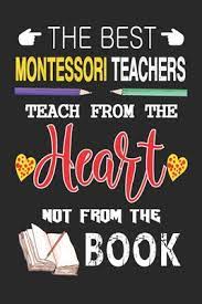 the best montessori teachers teach from