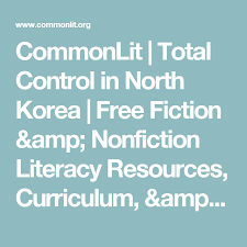 Tag us #learnon need help? Commonlit Total Control In North Korea Free Fiction Amp Nonfiction Literacy Resources Curr Commonlit Literacy Resource English Language Arts High School