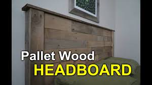 rustic headboard with pallets how to