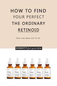 The Ordinary Retinol Review How To Find Your Perfect Fit