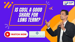is cdsl a good share for long term