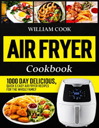 air fryer cookbook 1000 day delicious