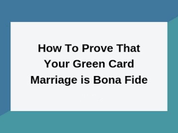 your marriage is bona fide for a green card