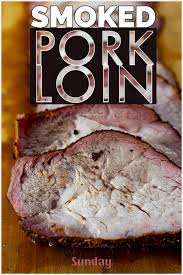 smoked pork loin recipe smoked meat