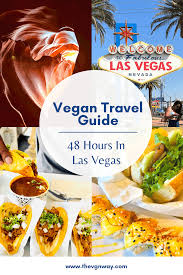 las vegas vegan travel guide the vgn way