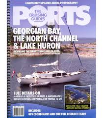 The Cruising Guides Ports Georgian Bay The North Channel Lake Huron 2014 Edition