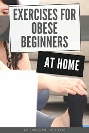 exercises for obese beginners at home