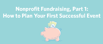 Nonprofit Fundraising How To Plan Your First Successful Event Part 1