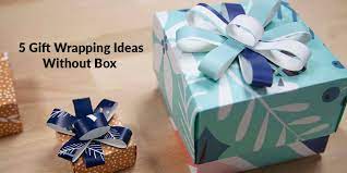 5 gift wrapping ideas without box