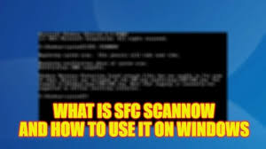 what is sfc scannow command and how to