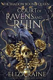 Court of Ravens and Ruin (The Shadow Bound Queen, #1) by Eliza Raine |  Goodreads