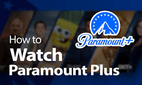 watch paramount plus in 2024 stream
