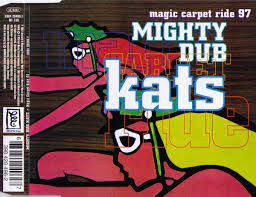 the mighty dub kats magic carpet ride