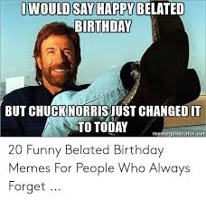 Check spelling or type a new query. 33 Heartwarming Belated Birthday Meme Memes Feel