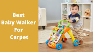 best baby walker for carpet you