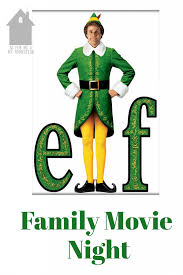 When one of santa's elves learns that he's actually a human whom santa inadvertently brought back from an orphanage when he was a baby, he sets out for nyc. Elf Family Movie Night As For Me And My Homestead