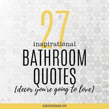27 Inspirational Bathroom Quotes Decor